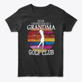 Golf Grandma FRONT Apparel Comfort Fit Hot Right Now
