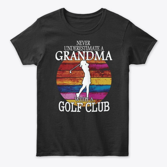 Golf Grandma FRONT Apparel Comfort Fit Hot Right Now