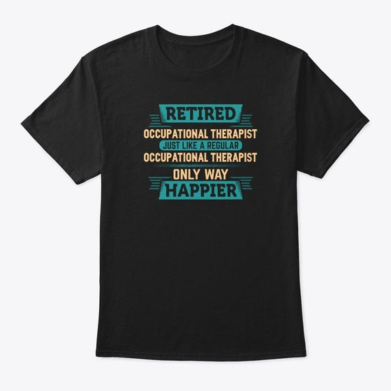 Retired Occupational Therapist Graphic T Shirt