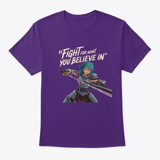 Fight for What You Believe in Shirt