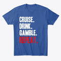 Cruise Drink Gamble Graphic T Shirt