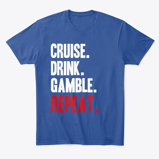 Cruise Drink Gamble Graphic T Shirt