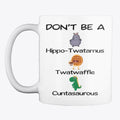 Don't Be A Hippo-Twatamus Twatwaffle | Premium Unisex T-Shirt