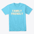 Family Friendly Graphic T Shirt