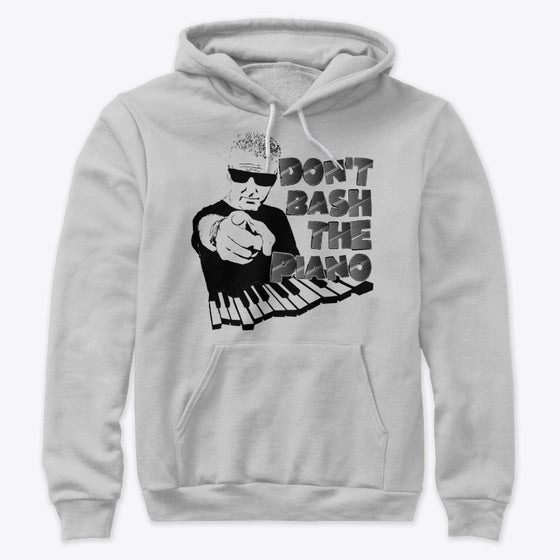 Don't Bash The Piano Hoodie | Premium Unisex T-Shirt