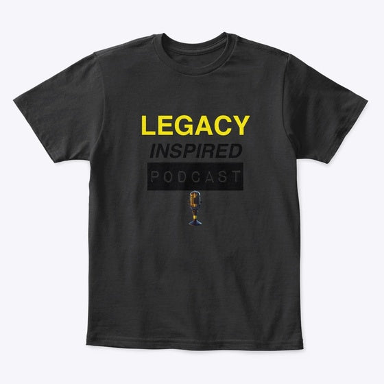 LEGACY INSPIRED PODCAST- for the Kids Shirt