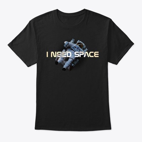 I Need Space Graphic Tee Hoodie Hoodie Streetwear Style Best Seller Look