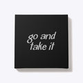 Go and Take it