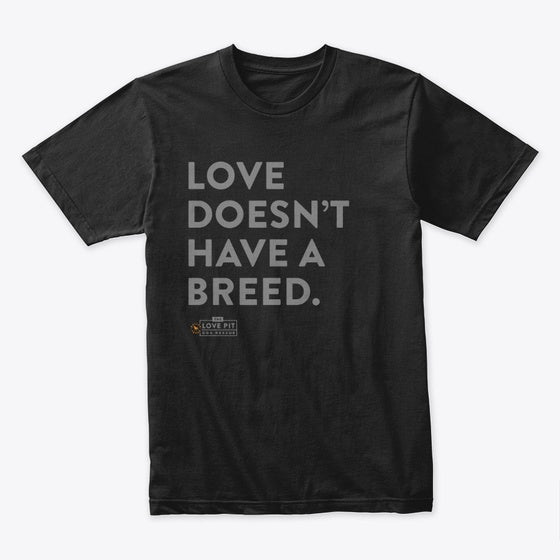 Love doesn't have a Breed | Premium Unisex T-Shirt, Trending Graphic Tee