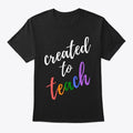 Created To Teach Graphic T Shirt