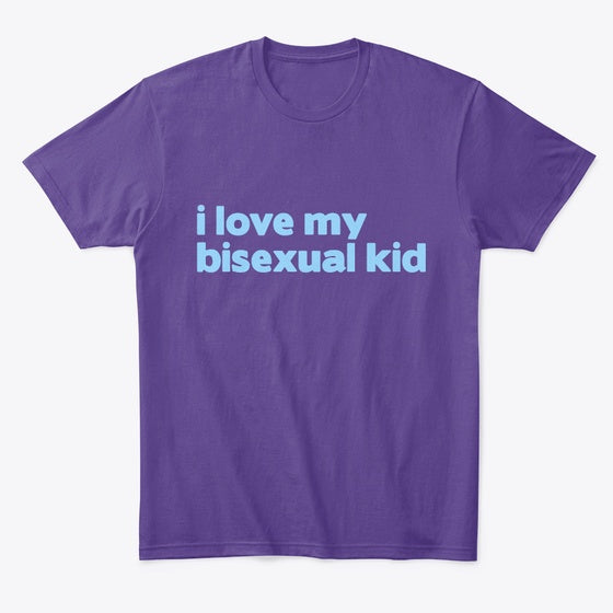 I love my bisexual kid Apparel Trending US Fan Favorite