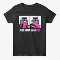 IGHT IMMA HEAD OUT | Premium Unisex T-Shirt