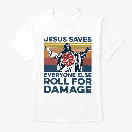 Jesus Saves Everyone Else Roll Damage Apparel Viral TikTok Find Hot Right Now