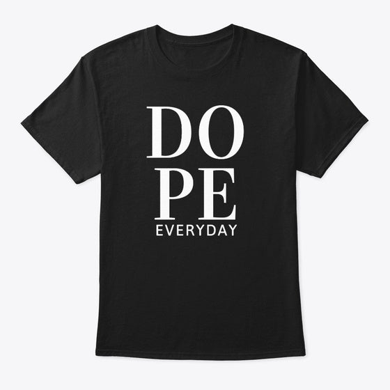 DOPE Everyday | Premium Unisex T-Shirt