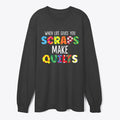 Scraps make quilts Apparel Viral TikTok Fan Favorite