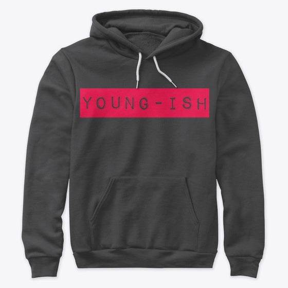 Young ish Premium Hoodie Hoodie Premium Print Best Seller Look