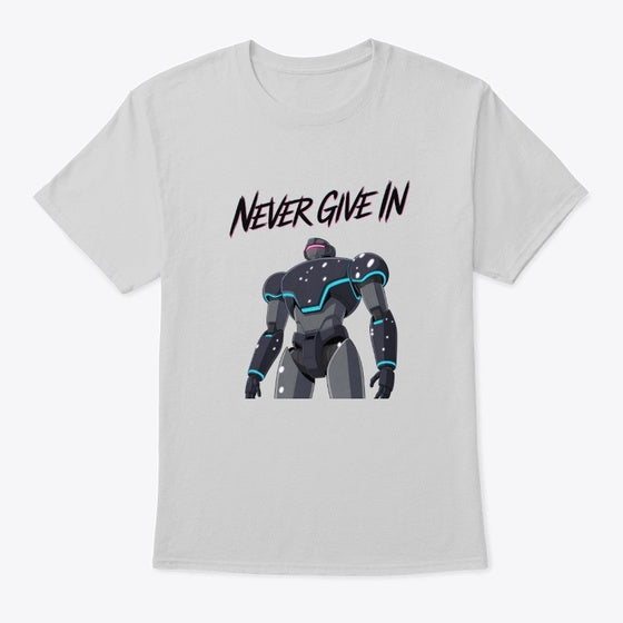 Never Give in Shirt