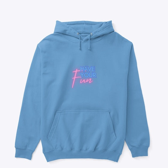 Have your fun Apparel Premium Print Hot Right Now