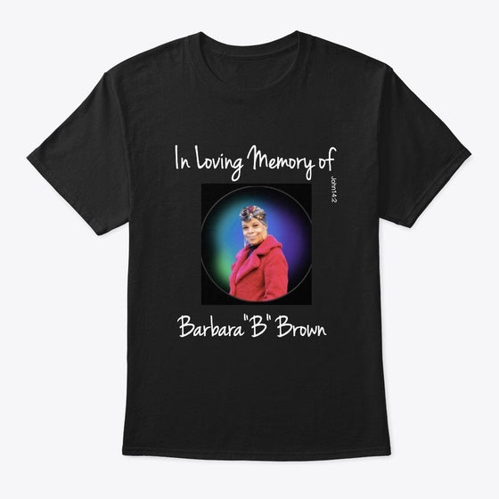 In Memory of Barbara B Brown Apparel Streetwear Style Everyday Wear