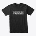 Thank You Being Graphic T Shirt
