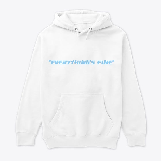 Everything S Fine Graphic T Shirt