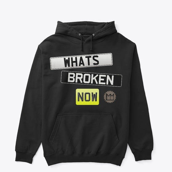 LMM What s Broken Now Hoody Apparel Comfort Fit Best Seller Look