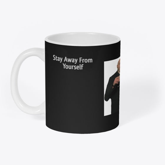 Stay Away From Yourself!