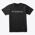 his dudeness Apparel Streetwear Style Best Seller Look