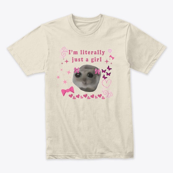Im literally just a girl Apparel Streetwear Style Everyday Wear