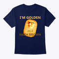 I m Golden As A Hash Brown Apparel High Search Demand Fan Favorite