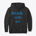 Believe God Hoodie Hoodie High Search Demand Hot Right Now