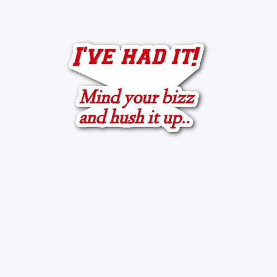 I ve had it MERCH Apparel Trending US Fan Favorite