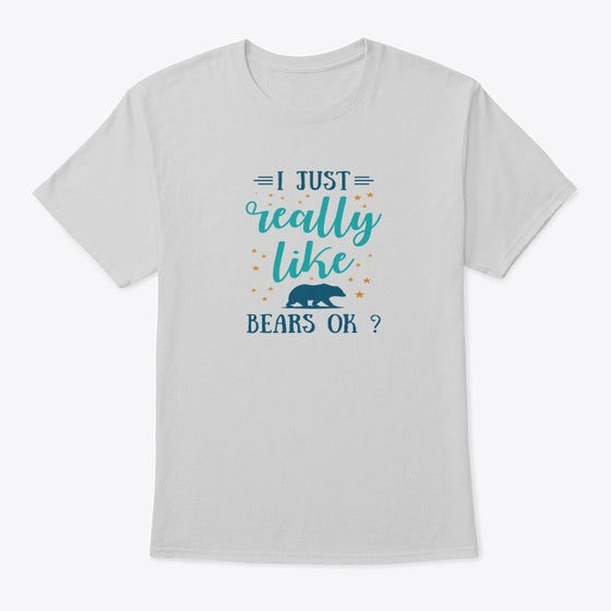 I just really like Bears OK Apparel Trending US Gift Ready