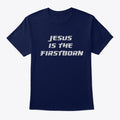 Jesus is the Firstborn Apparel Streetwear Style Daily Wear