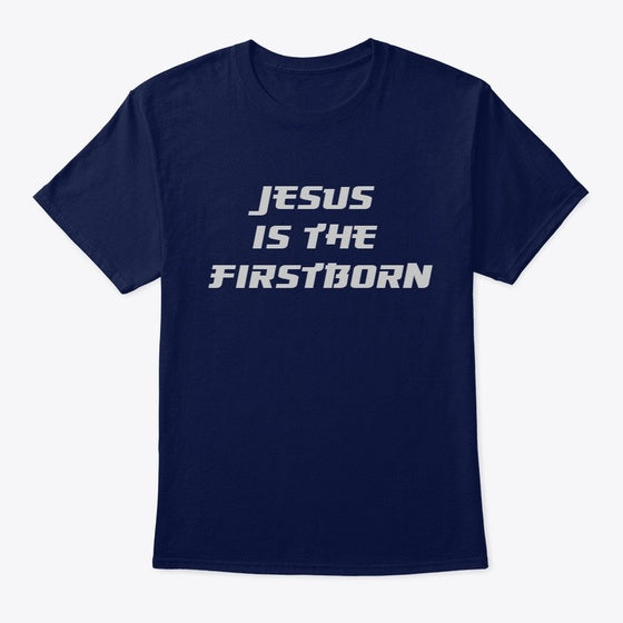 Jesus is the Firstborn Apparel Streetwear Style Daily Wear