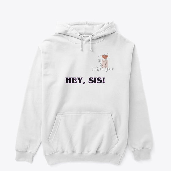 Hey Sis White Apparel Streetwear Style Fan Favorite
