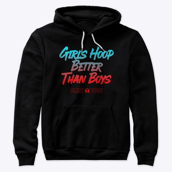 GIRLS HOOP BETTER THAN BOYS HOODIE Hoodie Comfort Fit Hot Right Now