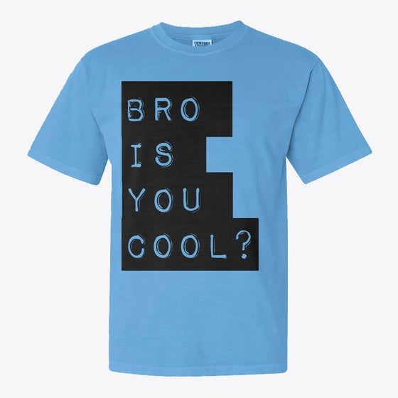 Bro is you Cool Apparel Viral TikTok Best Seller Look
