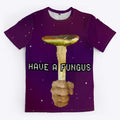 Timotainment - Have a Fungus | Fantasy Graphic Tee for Everyday Style
