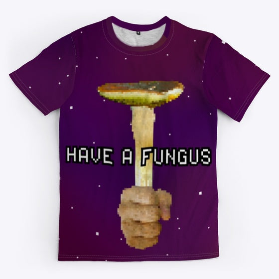 Timotainment - Have a Fungus | Fantasy Graphic Tee for Everyday Style