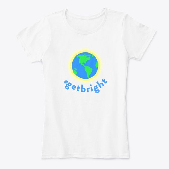 Get Bright Merch | Premium Unisex T-Shirt