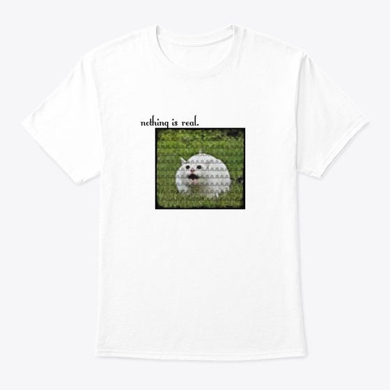 Nothing is real | Premium Unisex T-Shirt, Trending Graphic Tee