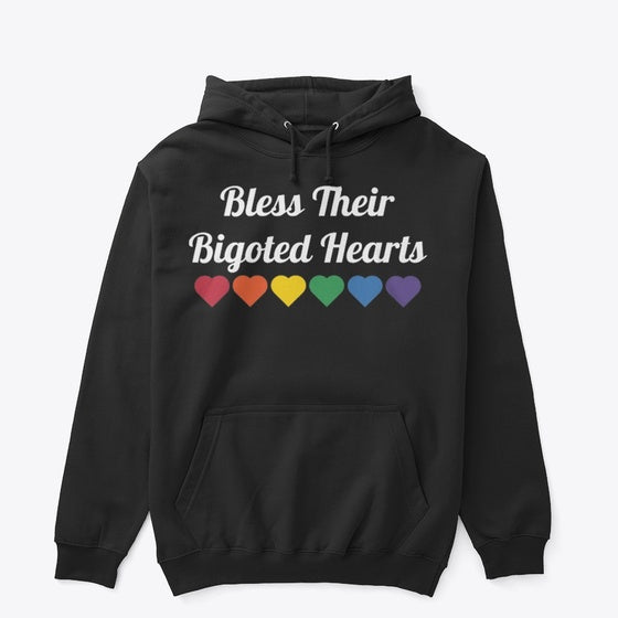 Bless Their Bigoted Hearts Apparel Streetwear Style Everyday Wear