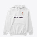 Hey Sis White Apparel Streetwear Style Best Seller Look
