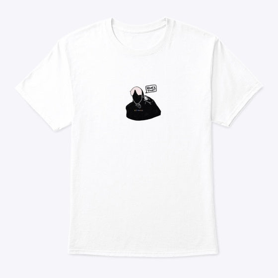 Whats that Standard unisex tee T Shirt High Search Demand Fan Favorite