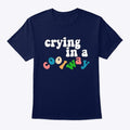 CRYING IN A COOL WAY | Premium Unisex T-Shirt