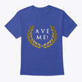 Ave Me Shirt | Premium Unisex T-Shirt