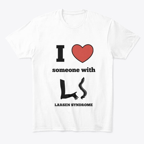 I Love Someone With Larsen Syndrome Apparel Viral TikTok Find Hot Right Now