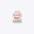 BPF Dog Hair Dont Care Apparel High Search Demand Best Seller Look