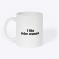 I Like Older Graphic T Shirt
